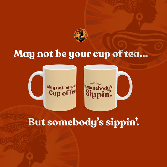 Somebody's Sippin Mug | Maati's House (11oz)